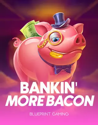 Bankin' More Bacon – Blueprint Gaming